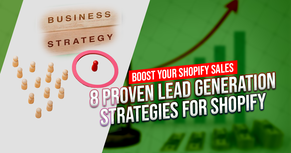 8 Proven Lead Generation Strategy for Shopify