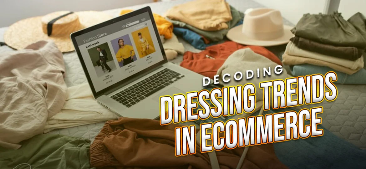 Dressing trend in ecommerce apparel